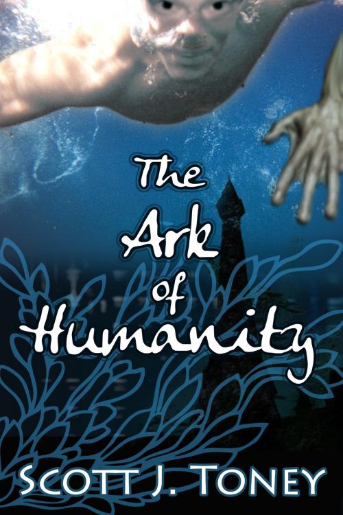 Cover of the book The Ark of Humanity by Scott Toney, Scott Toney