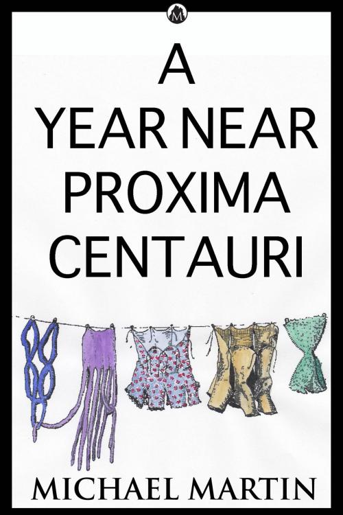 Cover of the book A Year Near Proxima Centauri by Michael Martin, Michael Martin