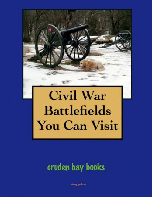 Cover of the book Civil War Battlefields You Can Visit by Doug Gelbert, Doug Gelbert