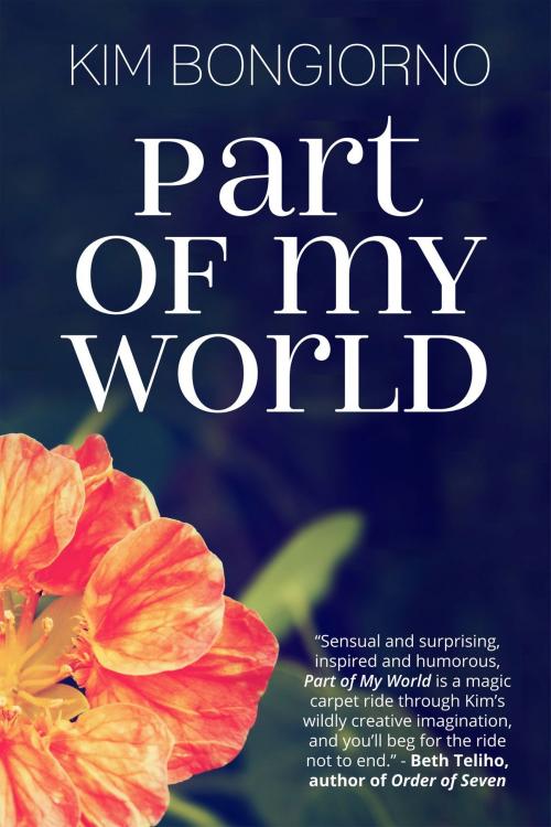 Cover of the book Part of My World by Kim Bongiorno, Kim Bongiorno