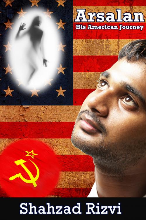 Cover of the book Arsalan: His American Journey by Shahzad Rizvi, Shahzad Rizvi