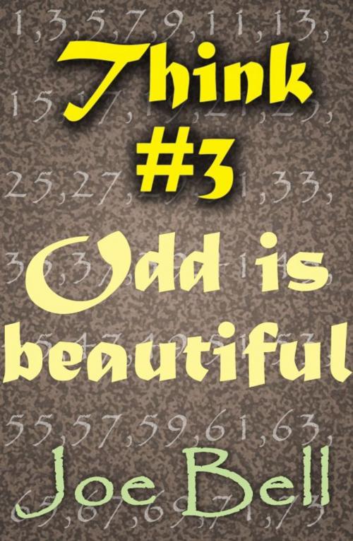 Cover of the book Think #3: Odd is beautiful by Joe Bell, Joe Bell