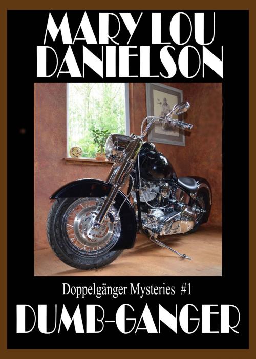 Cover of the book Dumb Ganger: Doppelgänger Mysteries #1 by Mary Lou Danielson, Mary Lou Danielson