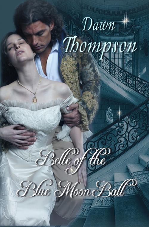 Cover of the book Belle of the Blue Moon Ball by Dawn Thompson, Highland Press Publishing