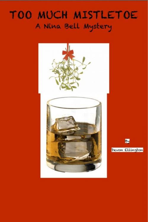Cover of the book Too Much Mistletoe by Devon Ellington, Devon Ellington