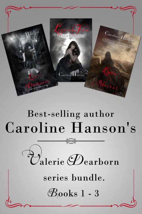 Cover of the book The Valerie Dearborn Trilogy by Caroline Hanson, Caroline Hanson
