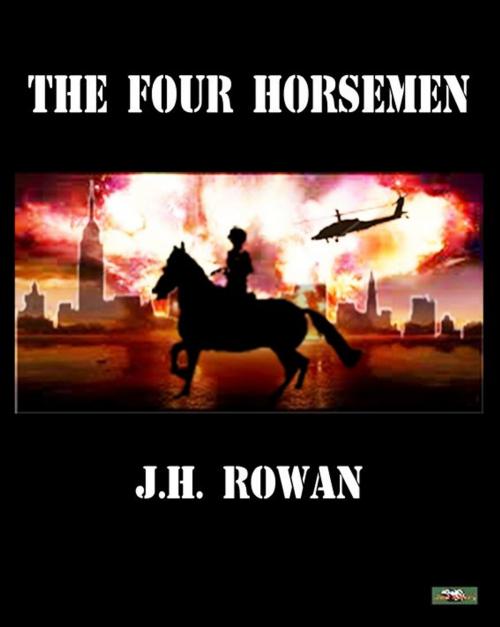 Cover of the book The Four Horsemen by J.H. Rowan, J.H. Rowan