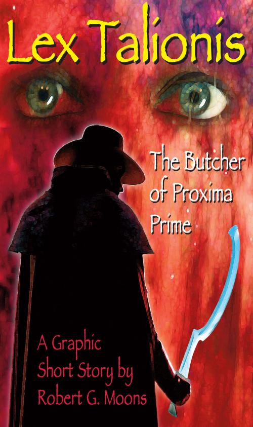 Cover of the book Butcher of Proxima: Illustrated Story by Robert Moons, Robert Moons