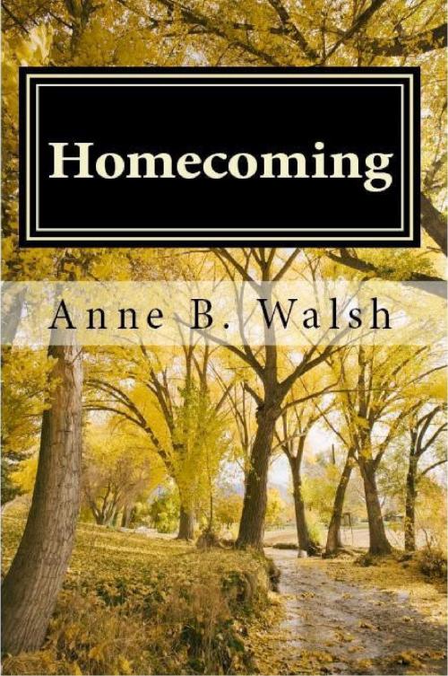 Cover of the book Homecoming by Anne B. Walsh, Anne B. Walsh