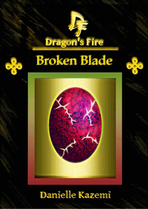 Cover of the book Broken Blade (#15) (Dragon's Fire) by Danielle Kazemi, Danielle Kazemi