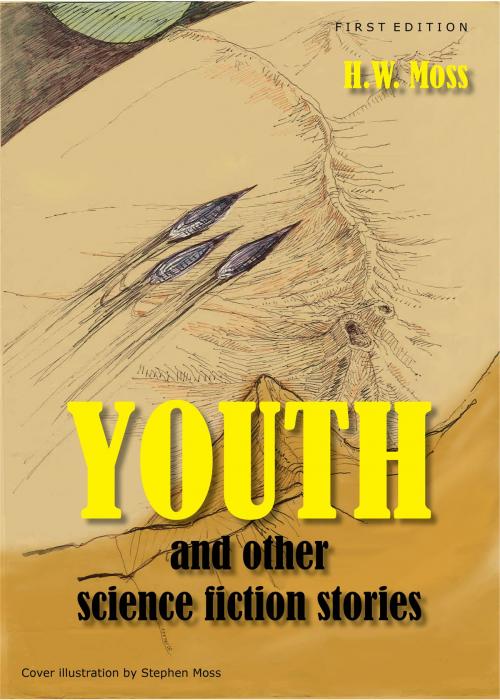 Cover of the book Youth and Other Science Fiction Stories by H.W. Moss, H.W. Moss