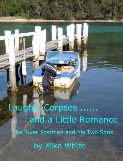Cover of the book Laughs, Corpses... and a Little Romance by Michael White, Michael White