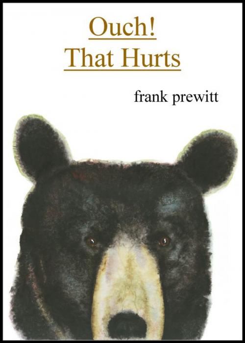 Cover of the book Ouch! That Hurts by Frank Prewitt, Frank Prewitt