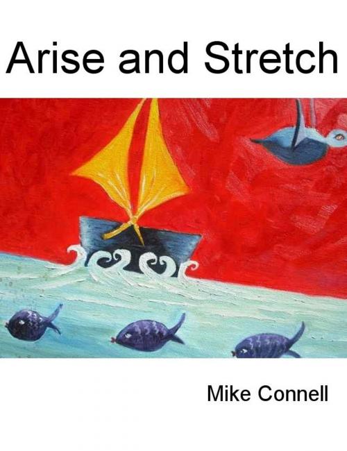 Cover of the book Arise & Stretch (sermon) by Mike Connell, Mike Connell