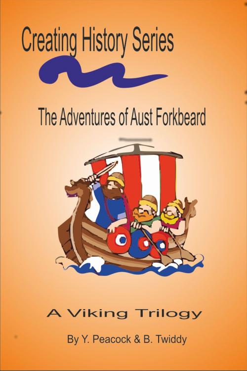Cover of the book The Adventures of Aust Forkbeard. Viking! by Brian Twiddy, Brian Twiddy