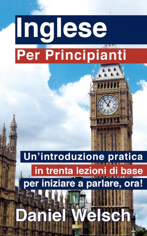 Cover of the book Inglese Per Principianti by Daniel Welsch, Daniel Welsch