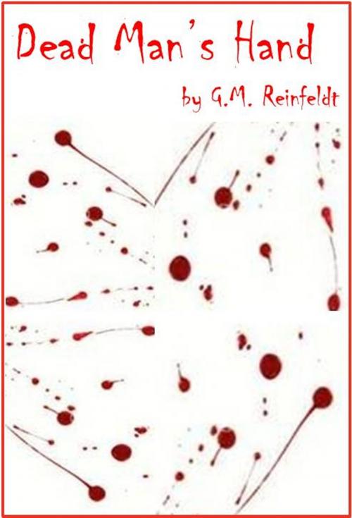 Cover of the book Dead Man's Hand by G.M. Reinfeldt, G.M. Reinfeldt