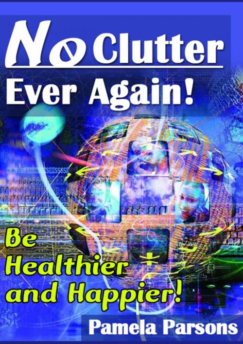 Cover of the book No Clutter Ever Again by Pamela Parsons, CPublishing