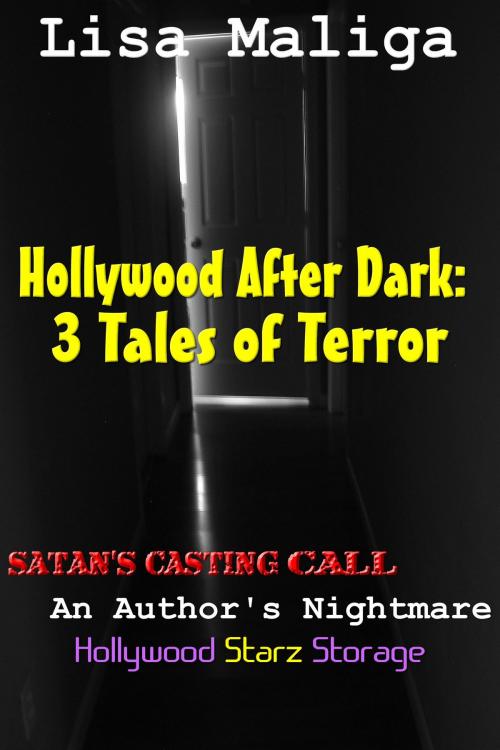 Cover of the book Hollywood After Dark: 3 Tales of Terror by Lisa Maliga, Lisa Maliga