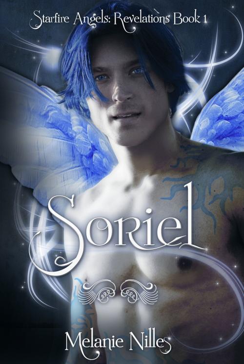 Cover of the book Soriel (Starfire Angels: Revelations Book 1) by Melanie Nilles, Prairie Star Publishing