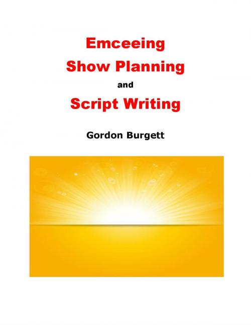 Cover of the book Emceeing, Show Planning, and Script Writing by Gordon Burgett, Gordon Burgett