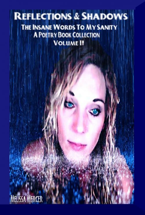 Cover of the book Reflections & Shadows The Insane Words of M Sanity Volume II ( An Empowering & Inspirational Poetry Collection) by Melissa Mercer, Melissa Mercer