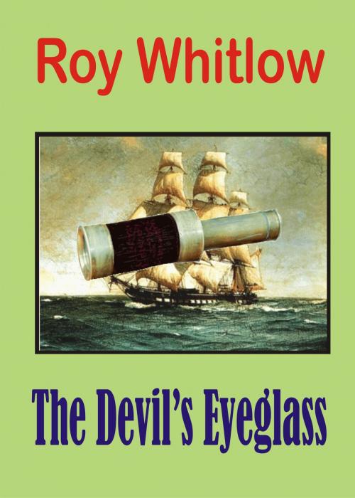 Cover of the book The Devil's Eyeglass by Roy Whitlow, Roy Whitlow