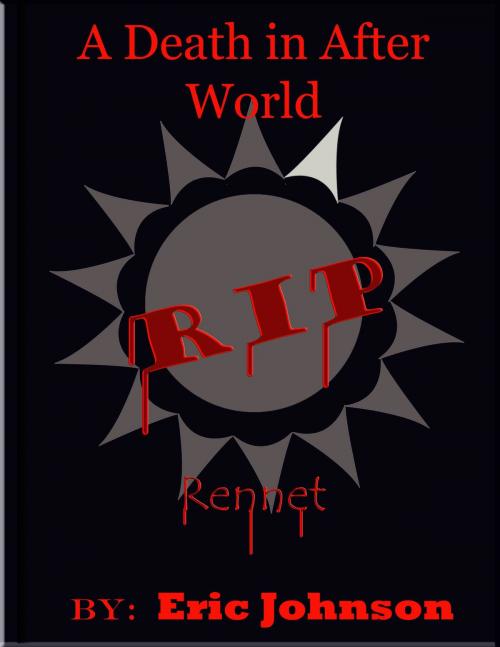 Cover of the book A Death in After World: Rennet by Eric Johnson, Eric Johnson