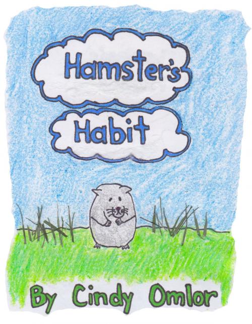 Cover of the book Hamster's Habit by Cindy Omlor, Cindy Omlor