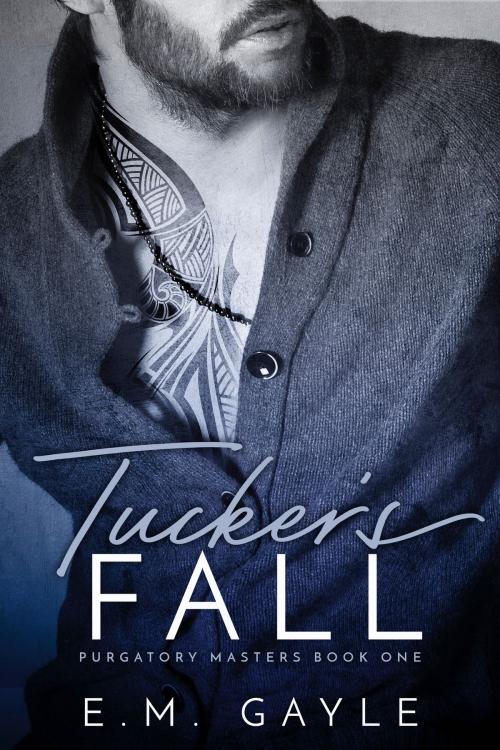 Cover of the book Tucker's Fall by E.M. Gayle, Eliza Gayle, Gypsy Ink Books