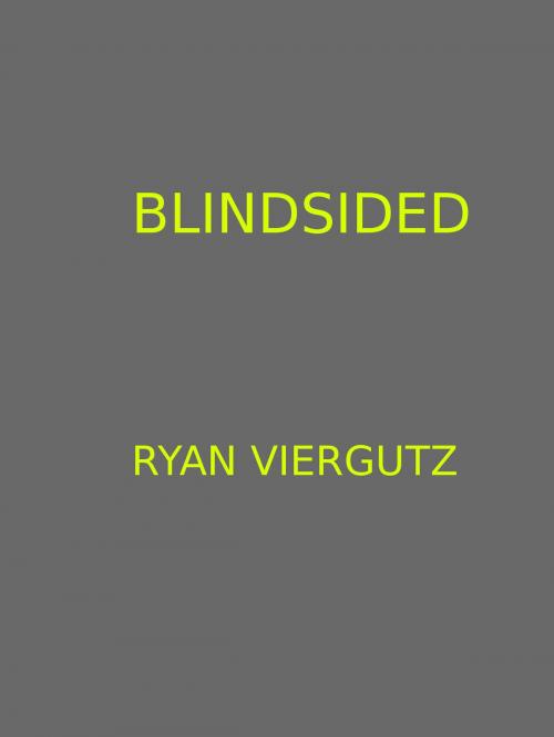 Cover of the book Blindsided by Ryan Viergutz, Ryan Viergutz