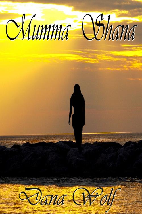 Cover of the book Mumma Shana by Dana Wolf, Dana Wolf