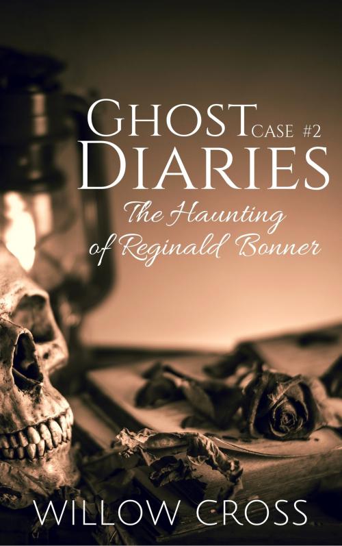 Cover of the book Ghost Diaries, Case #2 The Haunting of Reginald Bonner by Willow Cross, Willow Cross