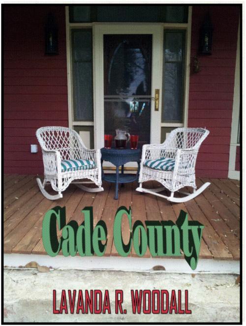 Cover of the book Cade County by Lavanda Woodall, Lavanda Woodall
