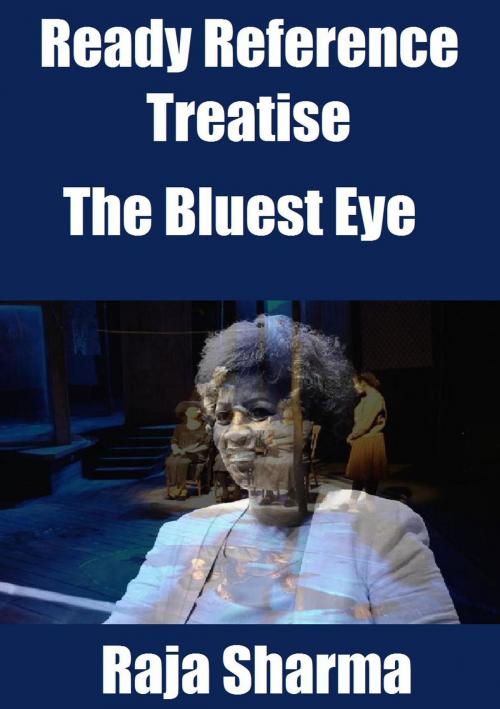 Cover of the book Ready Reference Treatise: The Bluest Eye by Raja Sharma, Raja Sharma