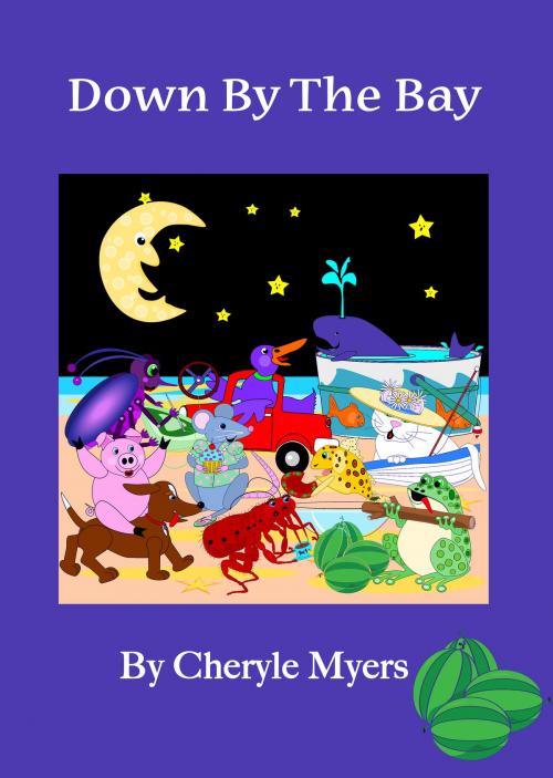 Cover of the book Down By The Bay by Cheryle Myers, Cheryle Myers