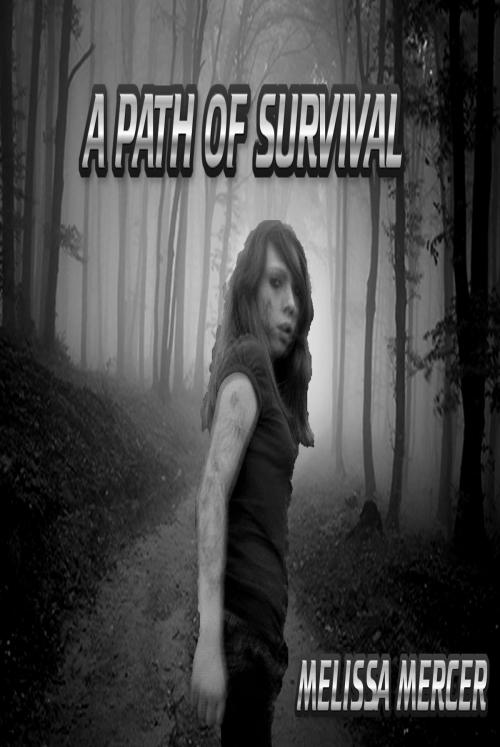 Cover of the book A Path Of Survival by Melissa Mercer, Melissa Mercer