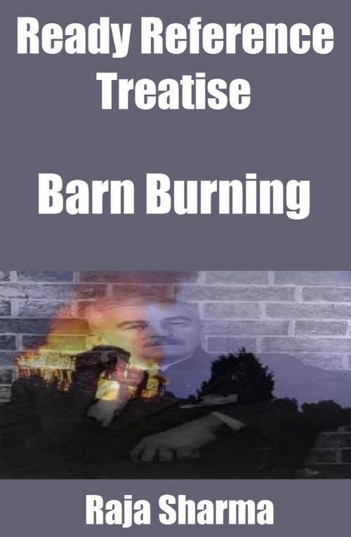 Cover of the book Ready Reference Treatise: Barn Burning by Raja Sharma, Raja Sharma