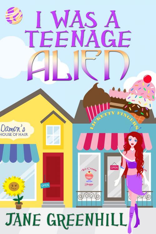 Cover of the book I was a Teenage ALIEN by Jane Greenhill, Jane Greenhill
