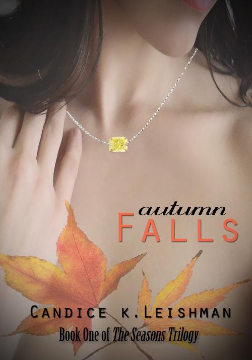 Cover of the book Autumn Falls by Candice K. Leishman, Candice K. Leishman