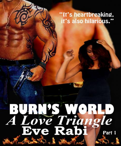 Cover of the book Burn's World: Part 1 by Eve Rabi, Eve Rabi