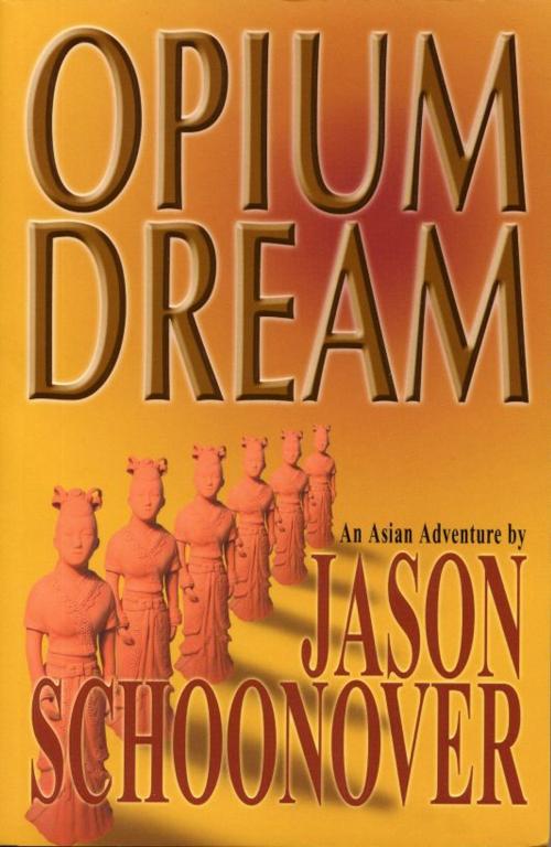 Cover of the book Opium Dream by Jason Schoonover, Jason Schoonover