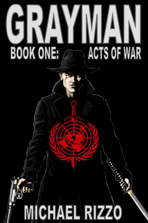Cover of the book Grayman Book One: Acts of War by Michael Rizzo, Michael Rizzo