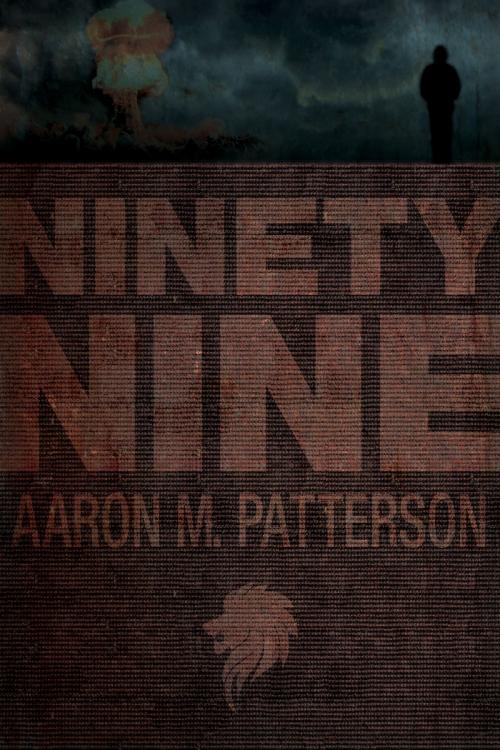 Cover of the book Ninetynine by Aaron M. Patterson, Aaron M. Patterson