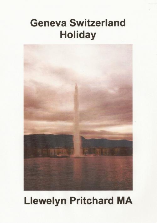 Cover of the book Geneva Switzerland Holiday by Llewelyn Pritchard, Llewelyn Pritchard