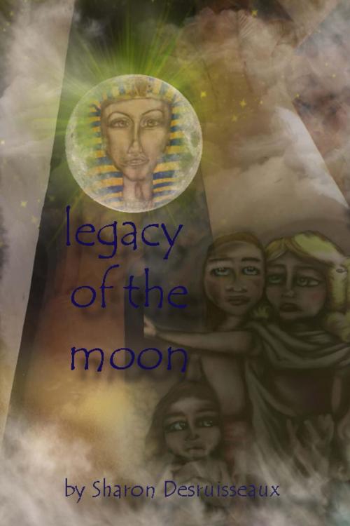 Cover of the book Legacy of the Moon by Sharon Desruisseaux, Brooks-Goding Publications