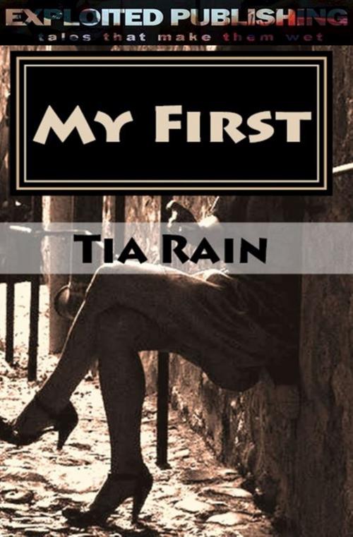 Cover of the book My First by Tia Rain, Veenstra/Exploited Publishing Inc