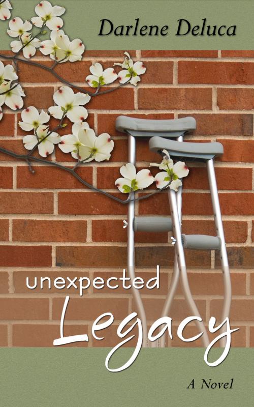 Cover of the book Unexpected Legacy by Darlene Deluca, Darlene Deluca