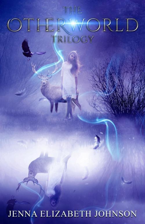 Cover of the book The Otherworld Trilogy: Omnibus Edition by Jenna Elizabeth Johnson, Jenna Elizabeth Johnson
