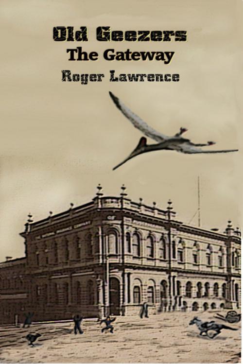 Cover of the book Old Geezers, The Gateway by Roger Lawrence, Roger Lawrence